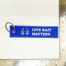 Embroidery Key Tag - "LIVE BAIT MATTERS!!!" $5 with any purchase - FREE SHIPPING.