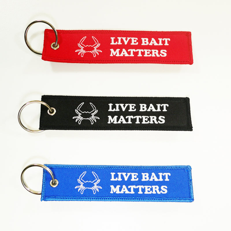 Embroidery Key Tag - "LIVE BAIT MATTERS!!!" $5 with any purchase - FREE SHIPPING.