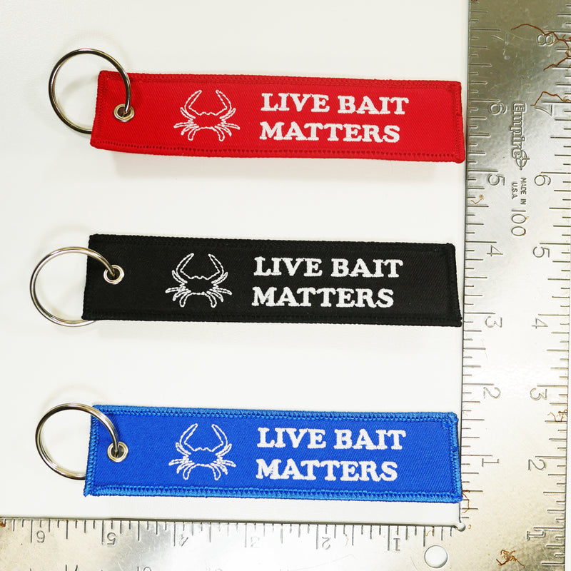 Embroidery Key Tag - "LIVE BAIT MATTERS!!!" $5 with any purchase - FREE SHIPPING.