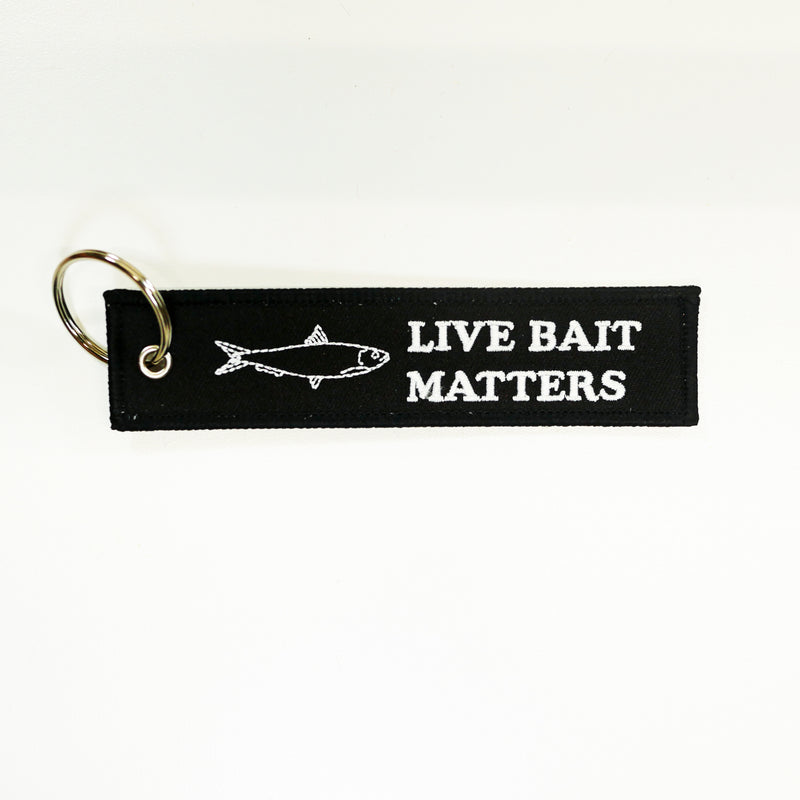 Embroidery Key Tag - "LIVE BAIT MATTERS!!!" $5 with any purchase - FREE SHIPPING.